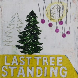 Last Tree Standing, 2013, mixed media on canvas, 8 x 8 inches (sold)